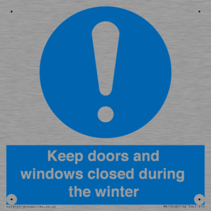 Keep doors and windows closed during the winter